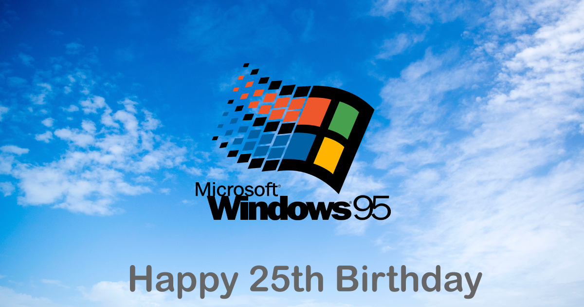 Happy 25th Birthday Windows 95